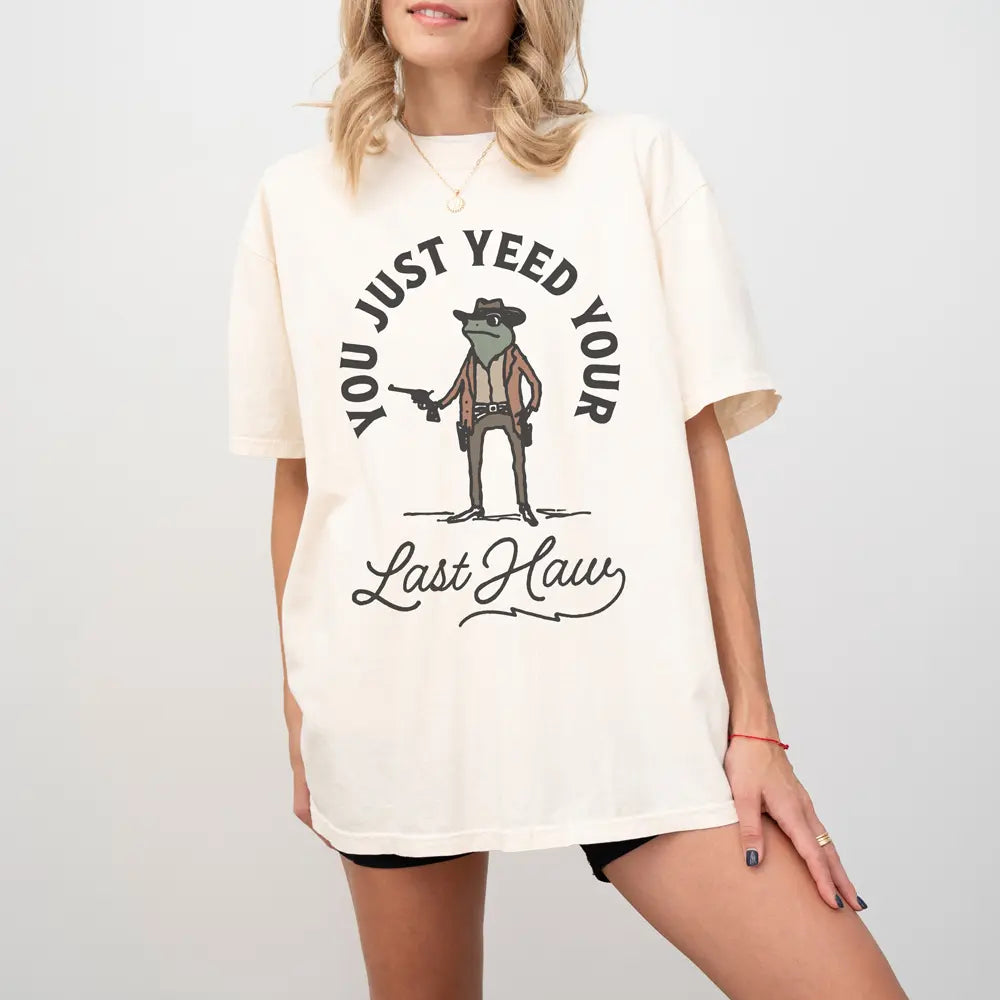 Yeed Your Last Haw Frog Shirt | Gift for Her, Funny, Summer Trends, Gift for Girls, Motivational Saying, Graphic Printed Women'S Tops, Funny Saying, Comfort Shirt, Womenswear, Cotton Fabric, Relaxed Fit, Chic Style, Western Fashion, Tshirt, Tee